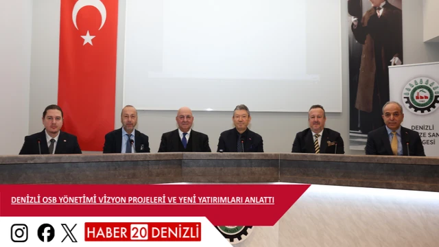 Denizli OSB Yönetimi vizyon projeleri ve yeni yatırımları anlattı