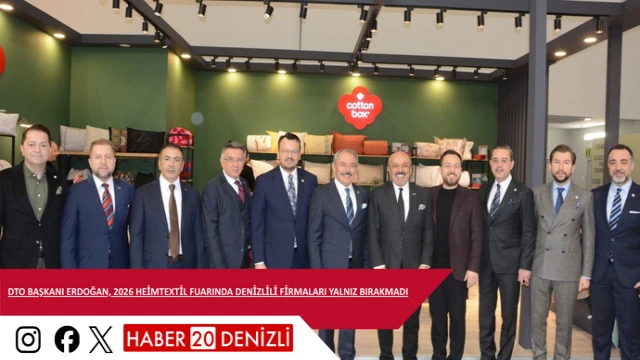 DTO Başkanı Erdoğan, 2026 Heimtextil Fuarında Denizlili firmaları yalnız bırakmadı