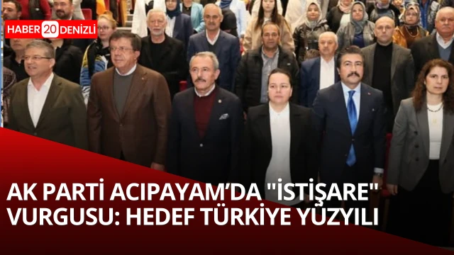 AK Parti Acıpayam’da "İstişare" Vurgusu: Hedef Türkiye Yüzyılı