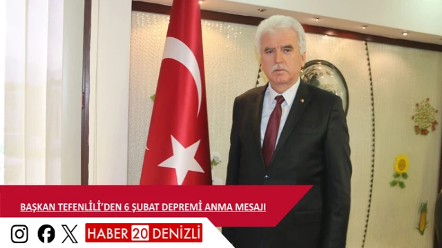 Başkan Tefenlili’den 6 Şubat Depremi Anma Mesajı