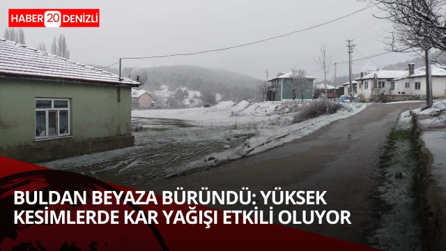 Buldan'ın yüksek kesimlerinde kar yağışı etkili oldu