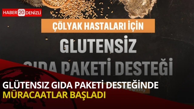 Glütensiz gıda paketi desteğinde müracaatlar başladı