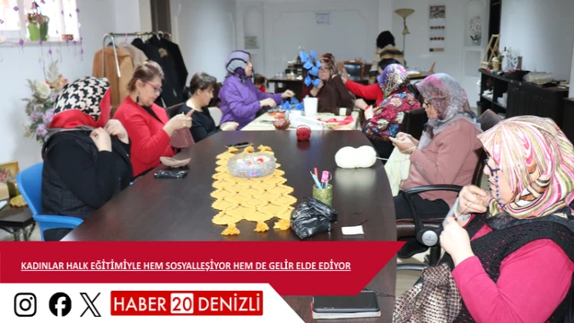 Kadınlar halk eğitimiyle hem sosyalleşiyor hem de gelir elde ediyor