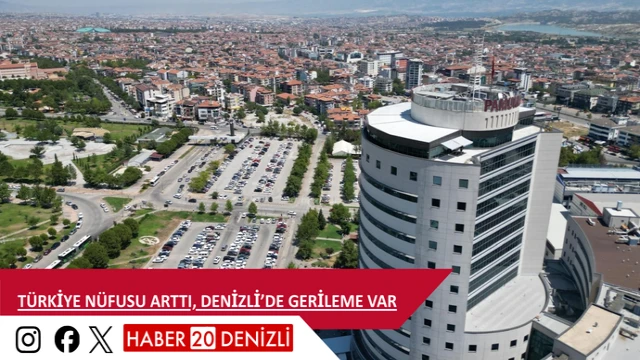 Türkiye nüfusu arttı, Denizli’de gerileme var
