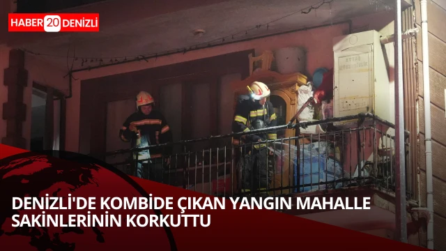 Balkondaki kombiden çıkan yangın mahalle sakinlerini korkuttu