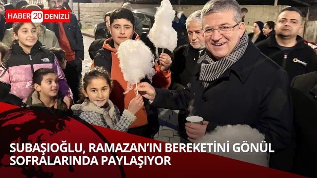 Başkan Subaşıoğlu, Ramazan’ın bereketini gönül sofralarında paylaşıyor