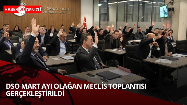dso mart ayı olağan meclis toplantısı gerçekleştirildi