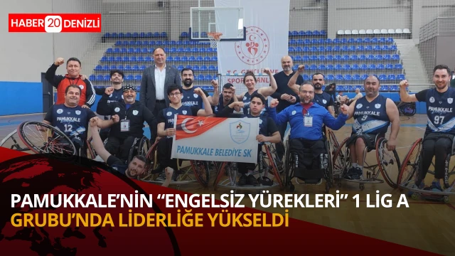 “pamukkale’nin ‘engelsiz yürekleri’ 1 lig a grubu’nda liderliğe yükseldi”