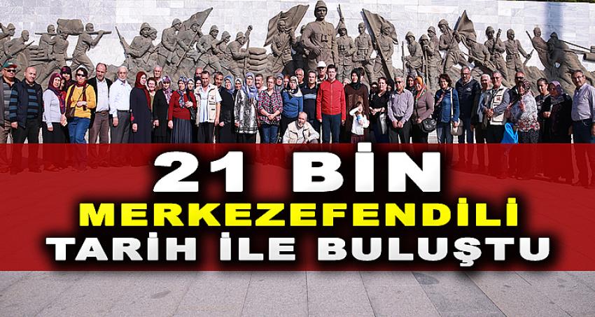 21 BİN MERKEZEFENDİLİ TARİH İLE BULUŞTU