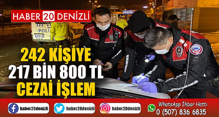 242 kişiye 217 bin 800 TL cezai işlem