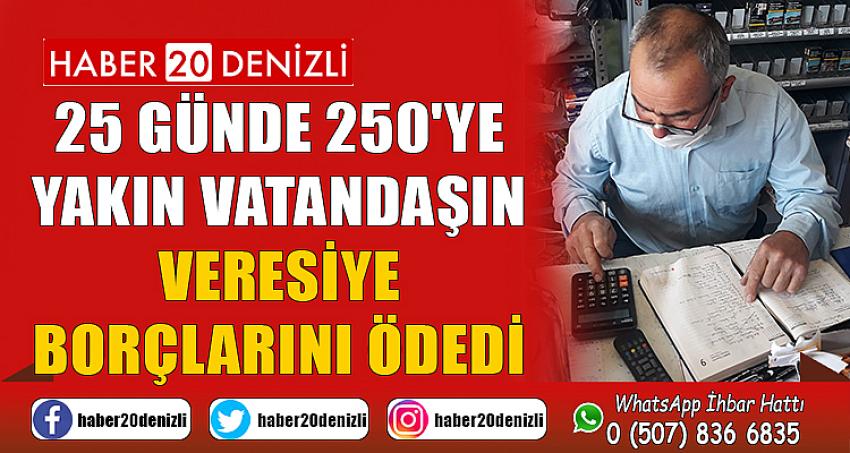 25 günde 250'ye yakın vatandaşın veresiye borçlarını ödedi