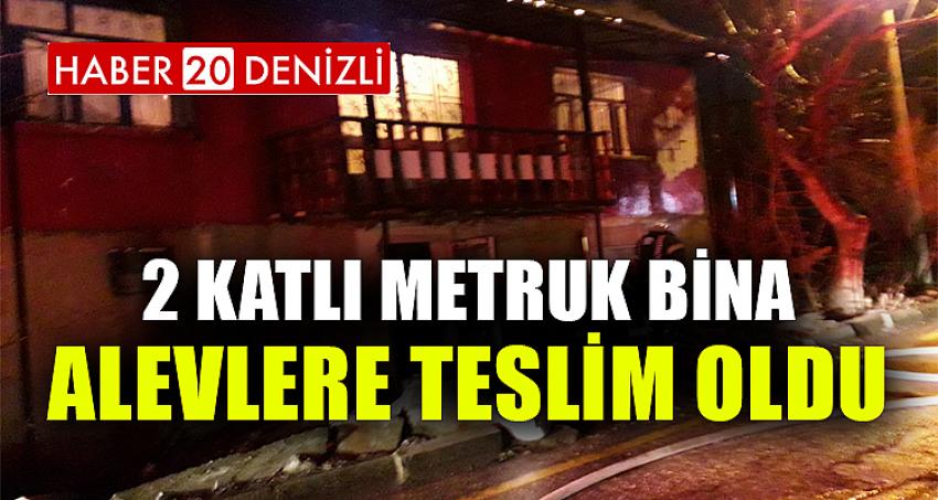 2 katlı metruk bina alevlere teslim oldu