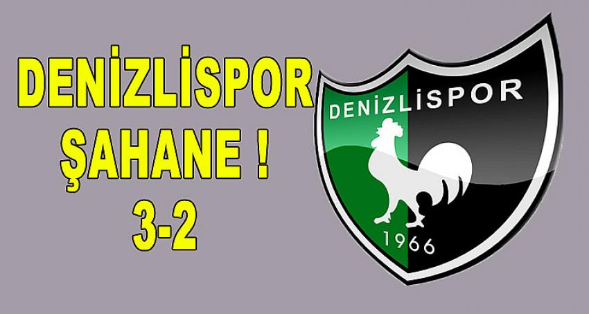 DENİZLİSPOR ŞAHANE ! 3-2