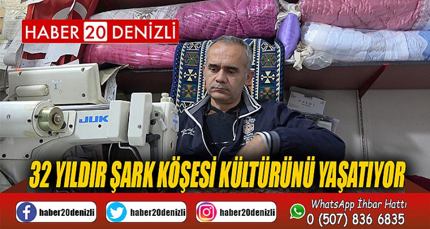 32 yıldır şark köşesi kültürünü yaşatıyor