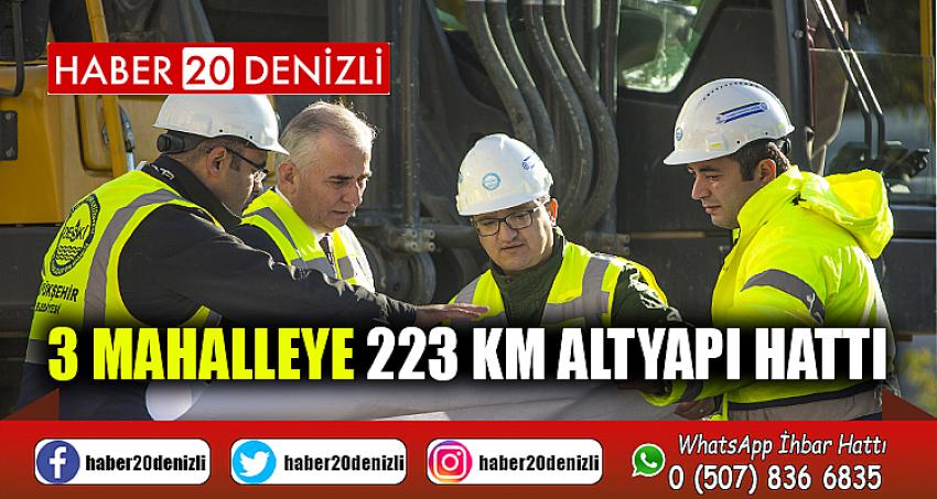 3 mahalleye 223 km altyapı hattı