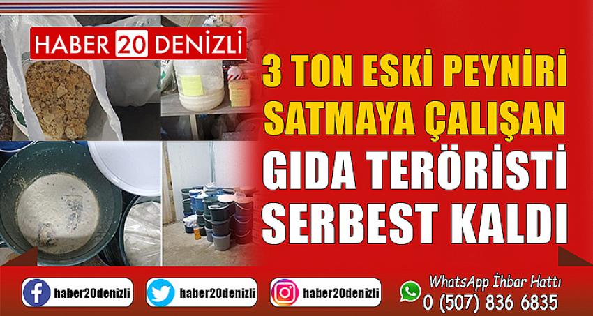 3 ton eski peyniri satmaya çalışan gıda teröristi serbest kaldı