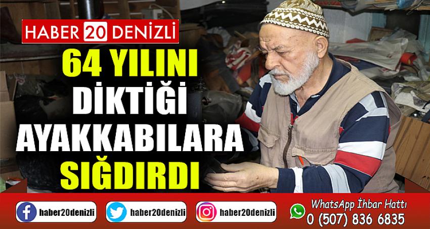 64 yılını diktiği ayakkabılara sığdırdı
