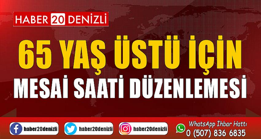 65 yaş üstü için mesai saati düzenlemesi