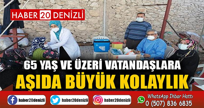 65 yaş ve üzeri vatandaşlara aşıda büyük kolaylık