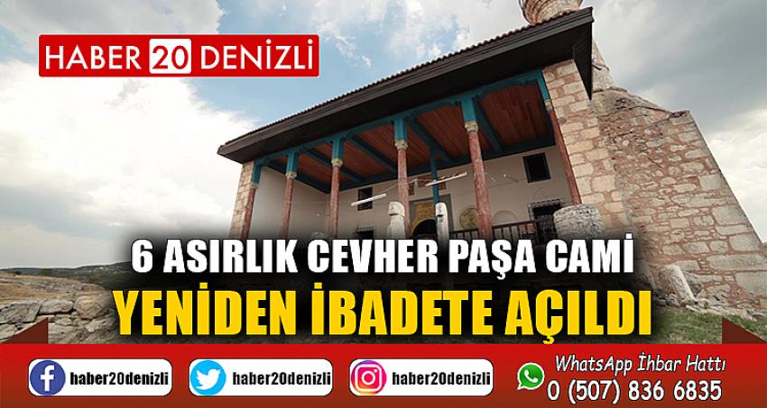 6 asırlık Cevher Paşa Cami yeniden ibadete açıldı