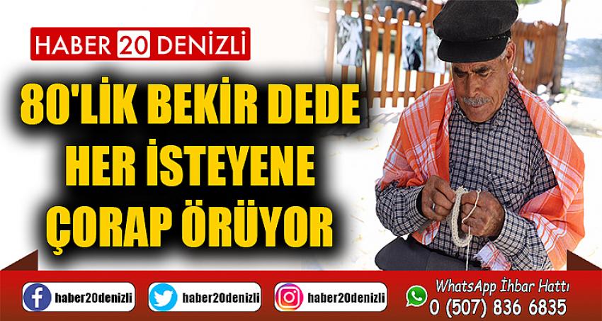 80'lik Bekir Dede Her İsteyene Çorap Örüyor