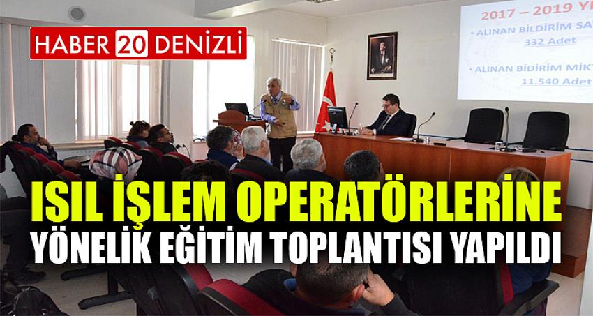 Isıl İşlem Operatörlerine Yönelik Eğitim Toplantısı Yapıldı