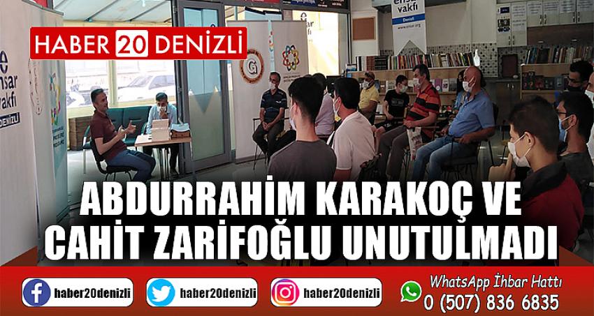 ABDURRAHİM KARAKOÇ VE CAHİT ZARİFOĞLU UNUTULMADI