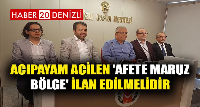 ACIPAYA ACİLEN 'AFETE MARUZ BÖLGE' İLAN EDİLMELİDİR