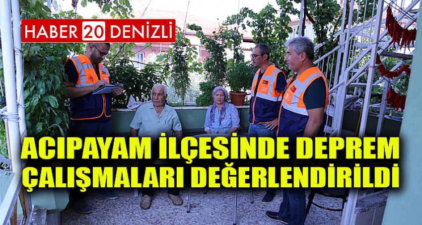 ACIPAYAM İLÇESİNDE DEPREM ÇALIŞMALARI DEĞERLENDİRİLDİ