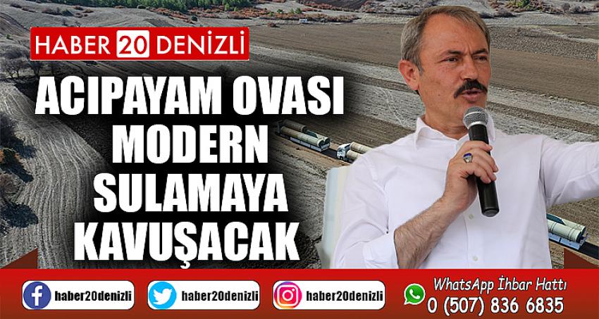 ACIPAYAM OVASI MODERN SULAMAYA KAVUŞACAK 