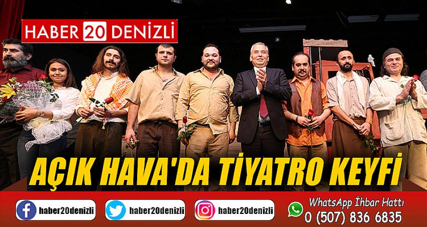 Açık Hava'da tiyatro keyfi