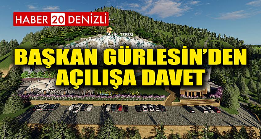 BAŞKAN GÜRLESİN’DEN AÇILIŞA DAVET