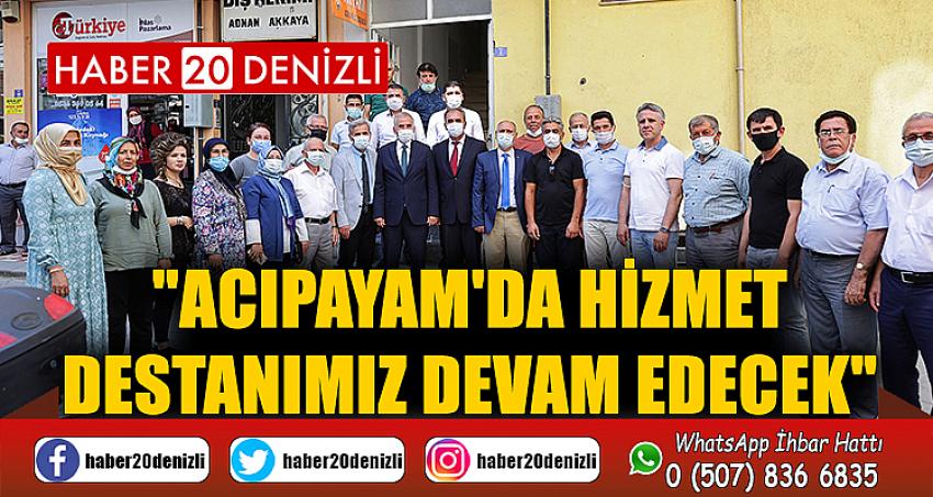 "Acıpayam'da hizmet destanımız devam edecek"