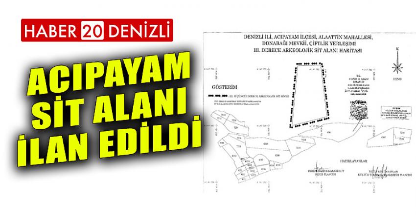 ACIPAYAM SİT ALANI İLAN EDİLDİ