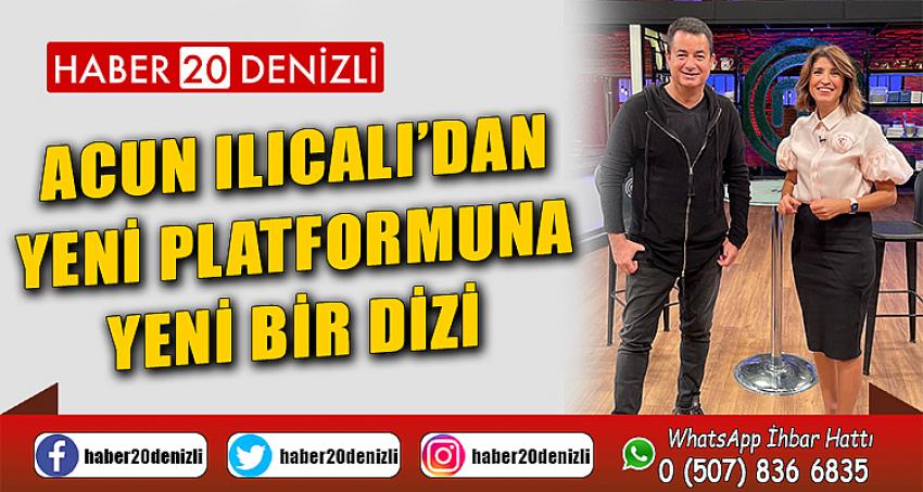 Acun Ilıcalı’dan yeni platformuna yeni bir dizi