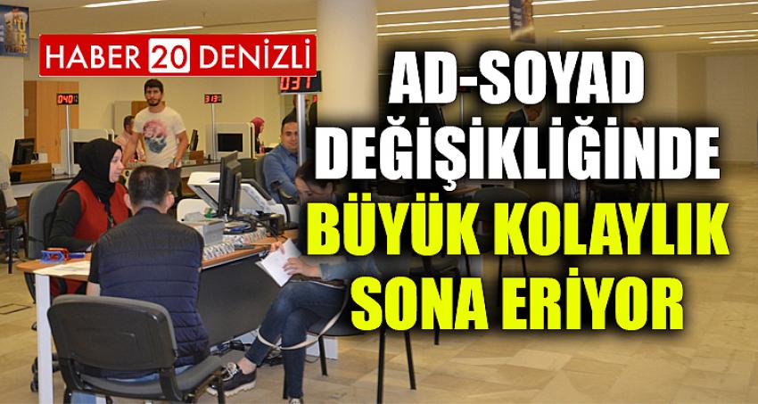 AD-SOYAD DEĞİŞİKLİĞİNDE BÜYÜK KOLAYLIK SONA ERİYOR