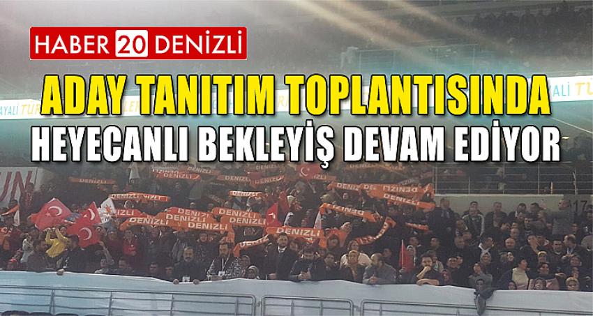 ADAY TANITIM TOPLANTISINDA HEYECANLI BEKLEYİŞ DEVAM EDİYOR