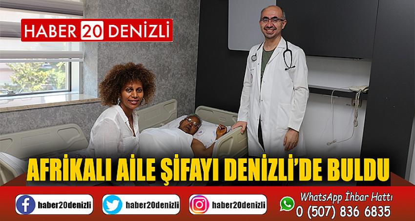 Afrikalı aile şifayı Denizli’de buldu