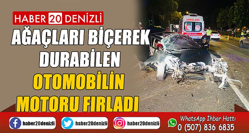 Ağaçları biçerek durabilen otomobilin motoru fırladı