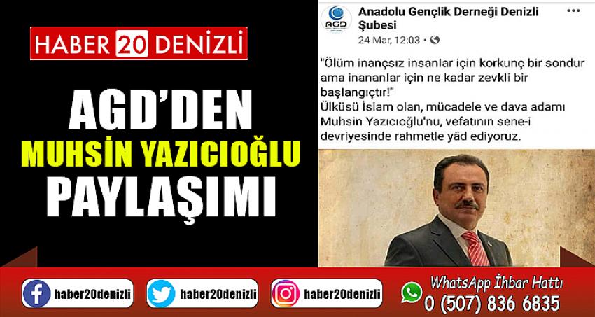 AGD’DEN MUHSİN YAZICIOĞLU PAYLAŞIMI