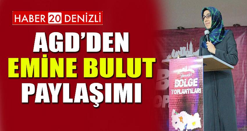 AGD’DEN EMİNE BULUT PAYLAŞIMI