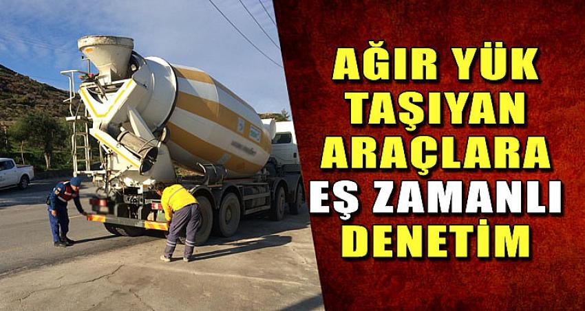 AĞIR YÜK TAŞIYAN ARAÇLARA EŞ ZAMANLI DENETİM