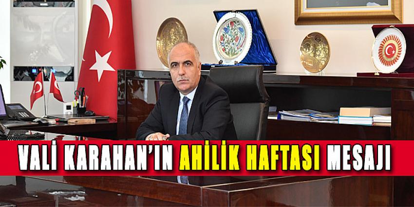 VALİ KARAHAN'IN AHİLİK HAFTASI MESAJI