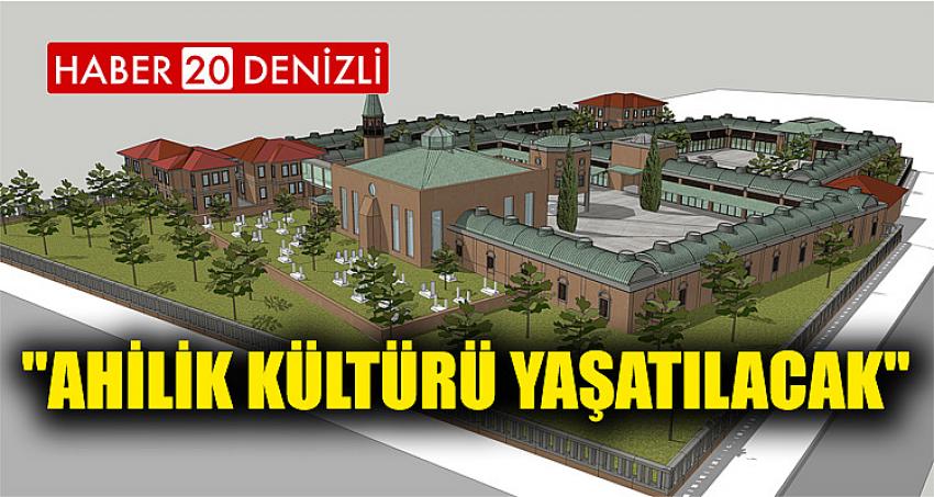 "Ahilik Kültürü Yaşatılacak"