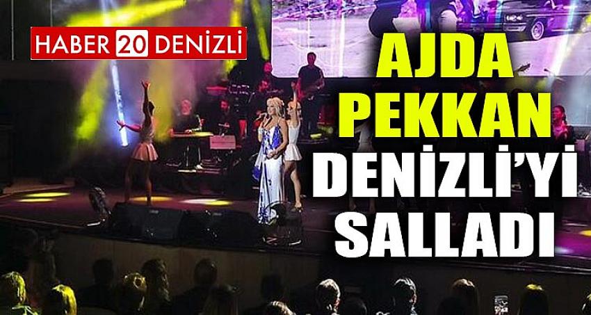 AJDA PEKKAN DENİZLİ'Yİ SALLADI