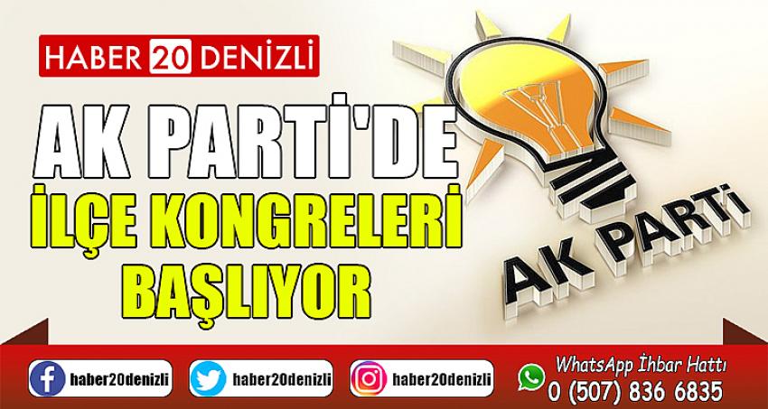 AK PARTİ'DE İLÇE KONGRELERİ BAŞLIYOR