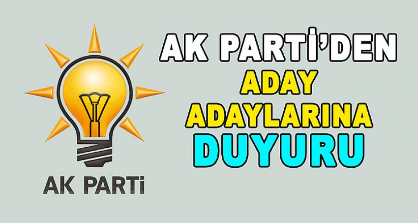 AK PARTİ'DEN ADAY ADAYLARINA DUYURU