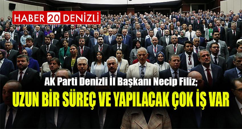 UZUN BİR SÜREÇ VE YAPILACAK ÇOK İŞ VAR