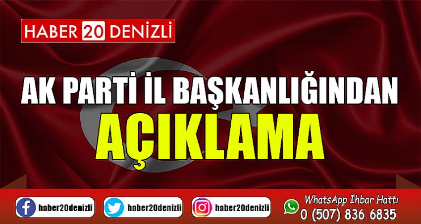 AK PARTİ İL BAŞKANLIĞINDAN AÇIKLAMA