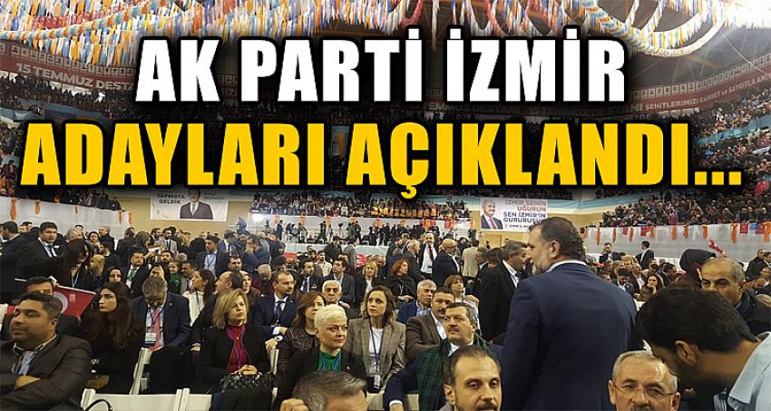 AK PARTİ İZMİR ADAYLARI AÇIKLANDI…